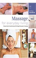 Healing Handbooks: Massage for Everyday Living