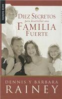 Diez Secretos Para Desarrollar una Familia Fuerte = Growing a Spiritually Strong Family