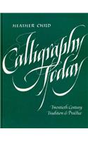 Calligraphy Today: Twentieth Century Tradition and Practice