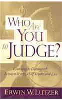 Who are You to Judge