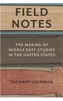 Field Notes: The Making of Middle East Studies in the United States