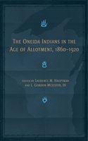 The Oneida Indians in the Age of Allotment, 1860-1920