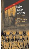 Living Indian Histories: Lumbee and Tuscarora People in North Carolina