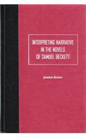 Interpreting Narrative in the Novels of Samuel Beckett