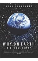 Why On Earth Did Jesus Come ?