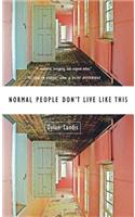 Normal People Don't Live Like This