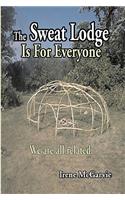 Sweat Lodge Is for Everyone