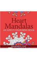 Heart Mandalas for Mindfulness: An Adult Colouring Book