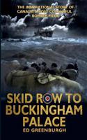 Skid Row to Buckingham Palace: The Inspirational Story of Canada's Most Colourful Bomber Pilot