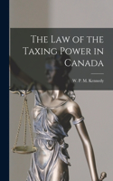 Law of the Taxing Power in Canada