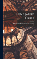 Fünf Jahre Türkei