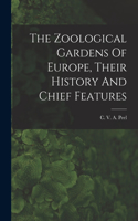 Zoological Gardens Of Europe, Their History And Chief Features