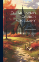 The Moravian Church Miscellany; Volume 2