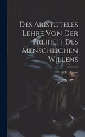 Des Aristoteles Lehre Von Der Freiheit Des Menschlichen Willens