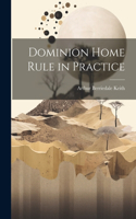 Dominion Home Rule in Practice