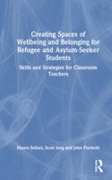 Creating Spaces of Wellbeing and Belonging for Refugee and Asylum-Seeker Students