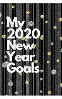 My 2020 New Year Goals: 2020 Happy New Year Resolution Journal. This is a 6X9 90 Page Diary To Write Things in. Makes A Great New Year Gift for Setting Goals, Inspirational