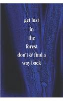 Get Lost In The Forest Don't & Find A Way Back