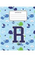 Composition Book R: Whale Animal Pattern Composition Book Letter R Personalized Lined Wide Rule Notebook for Boys Kids Back to School Preschool Kindergarten and Element