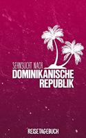 Sehnsucht nach Dominikanische Republik Reisetagebuch