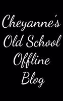 Cheyanne's Old School Offline Blog: Notebook / Journal / Diary - 6 x 9 inches (15,24 x 22,86 cm), 150 pages.