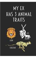 My Ex Has 3 Animal Traits - Lion Ass Cheetah: Bad Relationship Notebook Funny Pun Blank Lined Wide Ruled Black