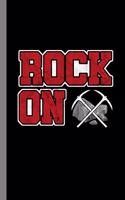 Rock On