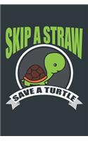 Skip A Straw Save A Turtle