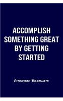 Accomplish Something Great By Getting Started Standard Booklets