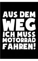 ...Muss Motorradfahren!