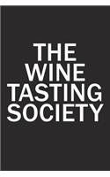 The Wine Tasting Society: A 6x9 Inch Matte Softcover Diary Notebook with 120 Blank Lined Pages and a Team Tribe or Club Cover Slogan