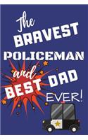 The Bravest Policeman And Best Dad Ever!