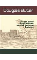 Douglas Butler Bridge Book Of Movable Technical Drawings
