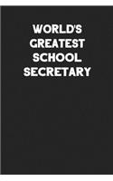 World's Greatest School Secretary: Blank Lined Career Notebook Journal