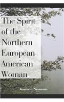 The Spirit of the Northern European American Woman