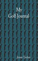 My Golf Journal: The log book to record your scores and track your game stats along with course notes. The perfect golfers gift.