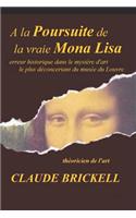 A la Poursuite de la vraie Mona Lisa: erreur historique dans le mystère d'art le plus déconcertant du musée du Louvre