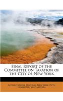 Final Report of the Committee on Taxation of the City of New York