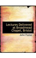 Lectures Delivered at Broadmead Chapel, Bristol