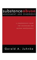 Substance Abuse Assessment and Diagnosis