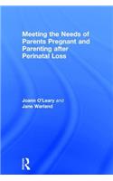 Meeting the Needs of Parents Pregnant and Parenting After Perinatal Loss