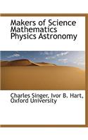 Makers of Science Mathematics Physics Astronomy
