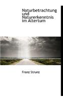 Naturbetrachtung Und Naturerkenntnis Im Altertum