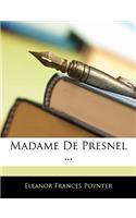 Madame de Presnel ...