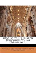 Geschichte Der Religion Jesu Christi, Volume 22, Part 1