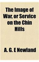 The Image of War, or Service on the Chin Hills
