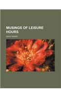 Musings of Leisure Hours