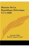 Histoire De La Republique Helvetique V1-2 (1846)