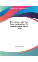 Bemerkungen Uber Den Gegenwartigen Stand Der Niederdeutschen Sprache (1836)