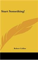 Start Something!